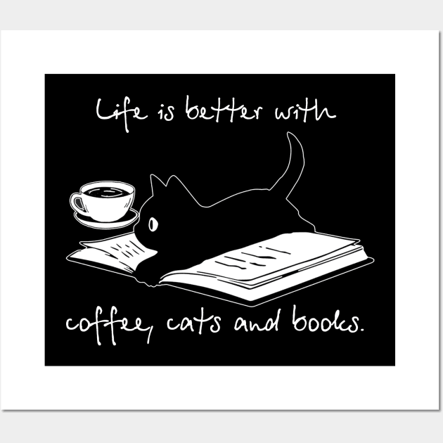 Life Is Better With Coffee Cats And Books Wall Art by celestewilliey
